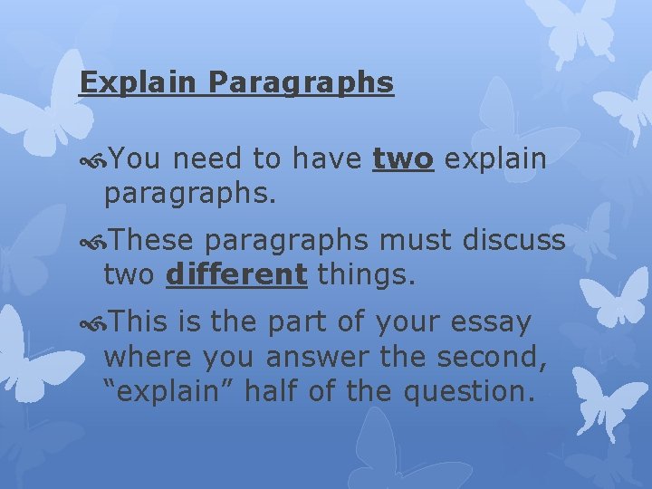 Explain Paragraphs You need to have two explain paragraphs. These paragraphs must discuss two Explain Paragraphs You need to have two explain paragraphs. These paragraphs must discuss two