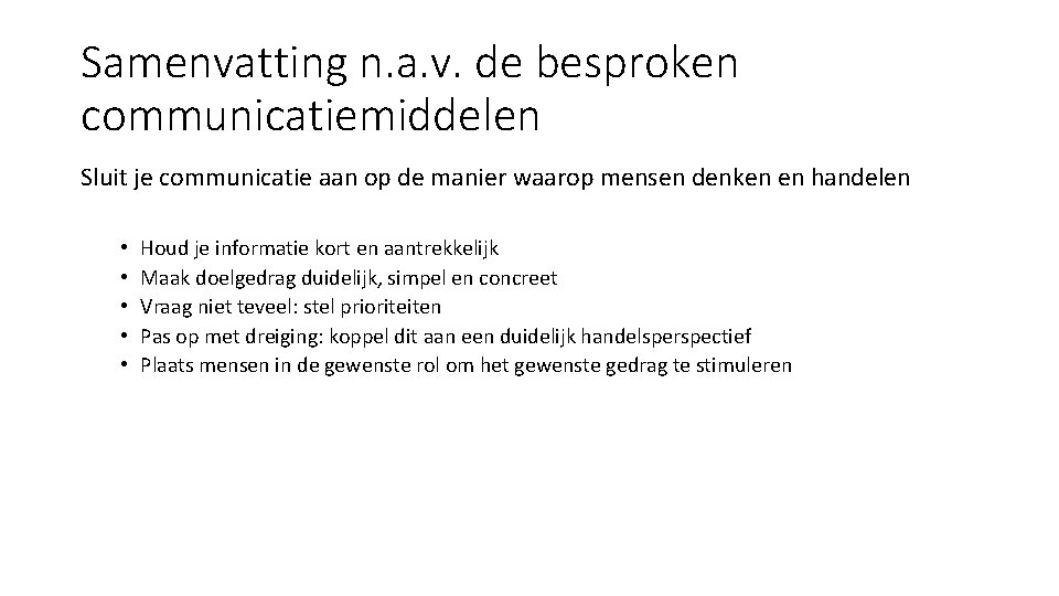 Samenvatting n. a. v. de besproken communicatiemiddelen Sluit je communicatie aan op de manier