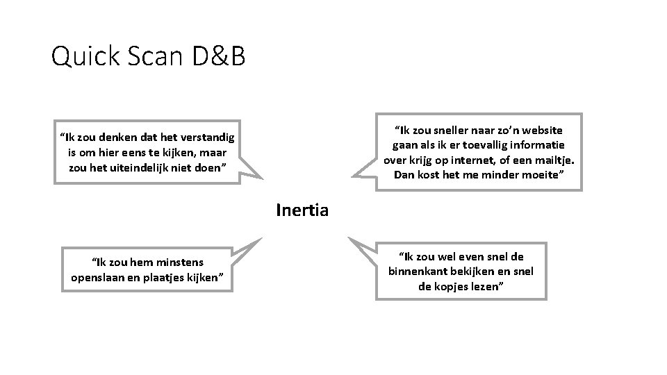 Quick Scan D&B “Ik zou sneller naar zo’n website gaan als ik er toevallig
