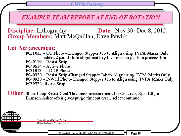 CMOS Factory EXAMPLE TEAM REPORT AT END OF ROTATION Discipline: Lithography Date: Nov 30