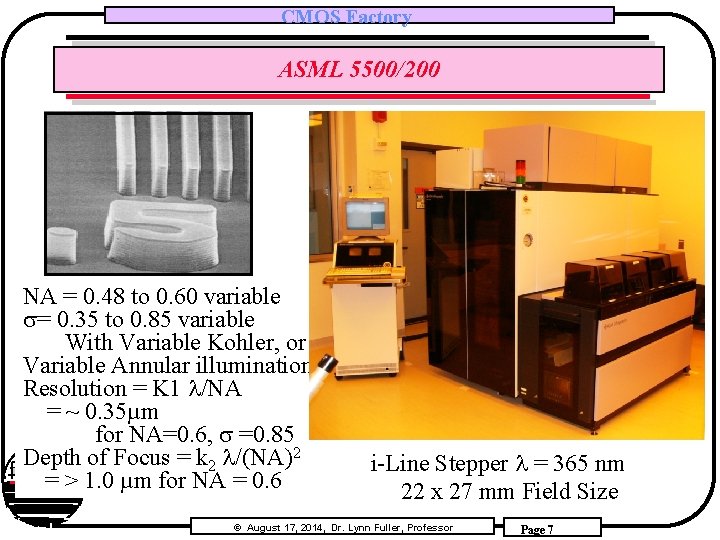 CMOS Factory ASML 5500/200 NA = 0. 48 to 0. 60 variable s= 0.