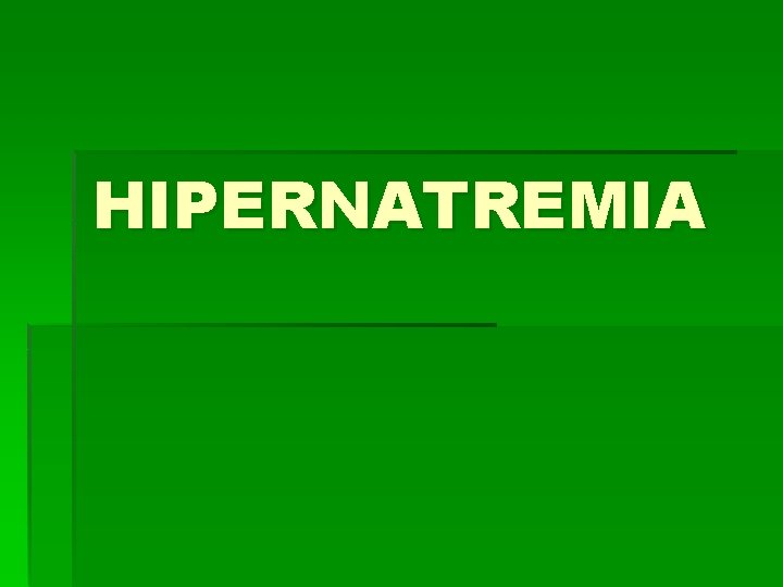 HIPERNATREMIA 