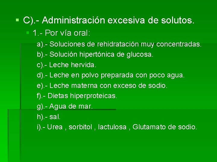 § C). - Administración excesiva de solutos. § 1. - Por vía oral: a).