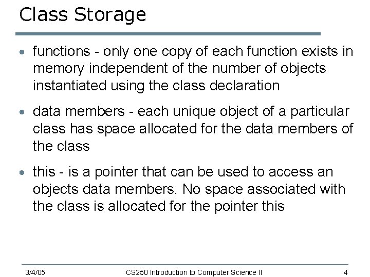 Class Storage · functions - only one copy of each function exists in memory