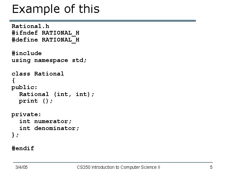 Example of this Rational. h #ifndef RATIONAL_H #define RATIONAL_H #include using namespace std; class