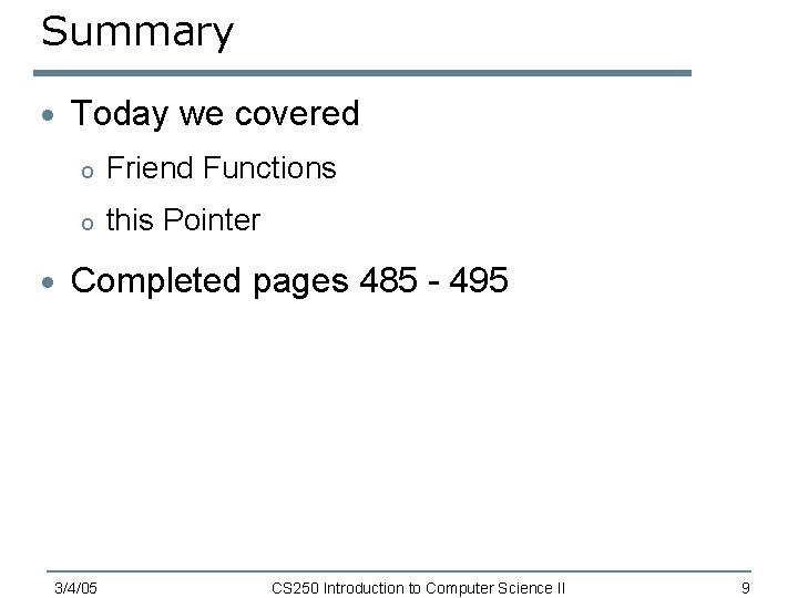 Summary · Today we covered o Friend Functions o this Pointer · Completed pages