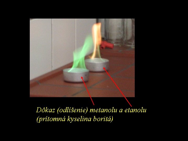 Dôkaz (odlíšenie) metanolu a etanolu (prítomná kyselina boritá) 