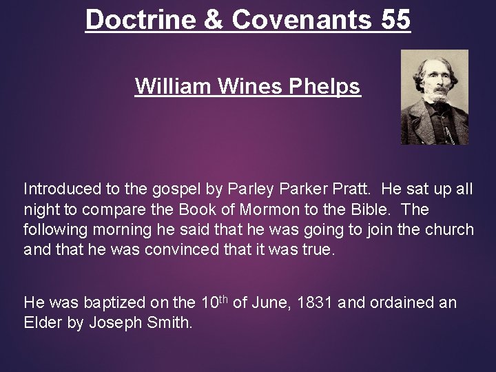 Doctrine & Covenants 55 William Wines Phelps Introduced to the gospel by Parley Parker