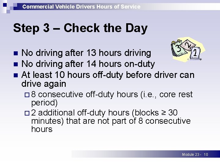 Commercial Vehicle Drivers Hours of Service Step 3 – Check the Day n n