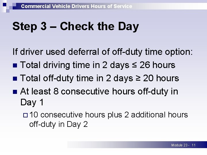 Commercial Vehicle Drivers Hours of Service Step 3 – Check the Day If driver