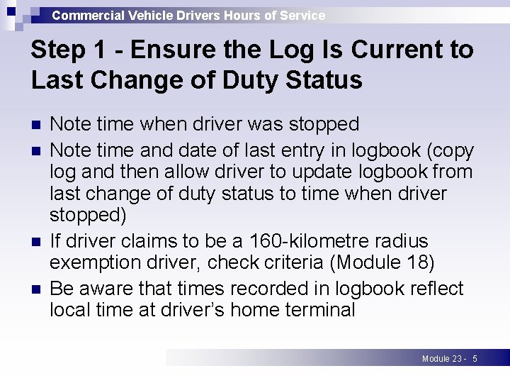 Commercial Vehicle Drivers Hours of Service Step 1 - Ensure the Log Is Current