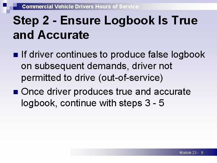 Commercial Vehicle Drivers Hours of Service Step 2 - Ensure Logbook Is True and