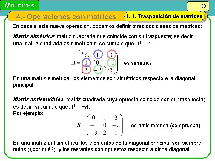 Matrices 4. - Operaciones con matrices 33 4. 4. Trasposición de matrices En base
