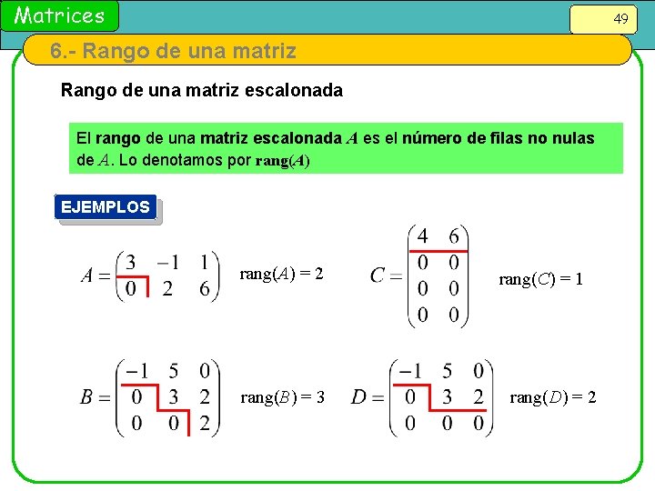 Matrices 49 6. - Rango de una matriz escalonada El rango de una matriz