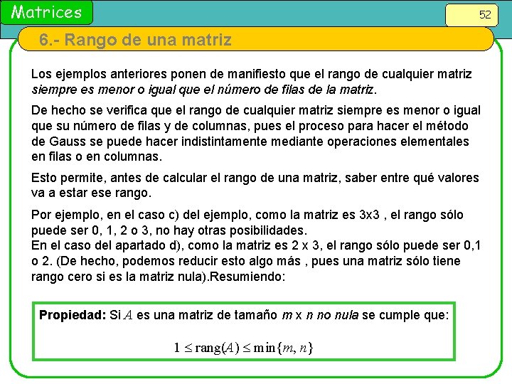 Matrices 52 6. - Rango de una matriz Los ejemplos anteriores ponen de manifiesto