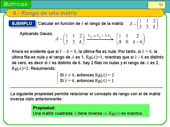 Matrices 53 6. - Rango de una matriz EJEMPLO Calcular en función de k