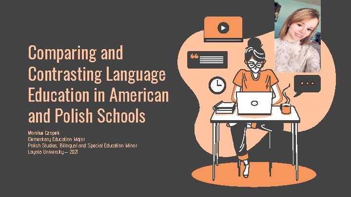 Comparing and Contrasting Language Education in American and Polish Schools Monika Czopek Elementary Education