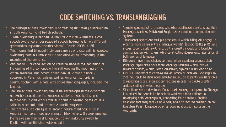 CODE SWITCHING VS. TRANSLANGUAGING • The concept of code-switching is something that many bilinguals