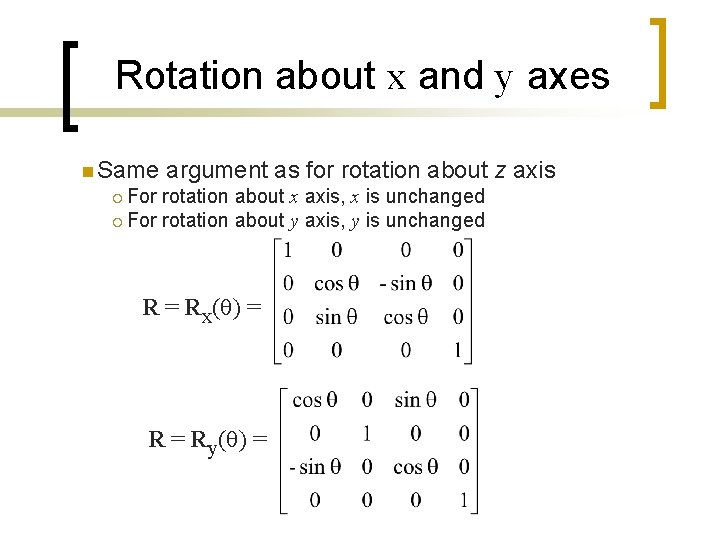 Rotation about x and y axes n Same argument as for rotation about z