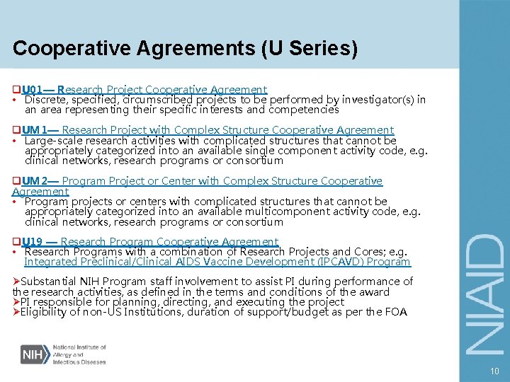 Cooperative Agreements (U Series) q. U 01— Research Project Cooperative Agreement • Discrete, specified,