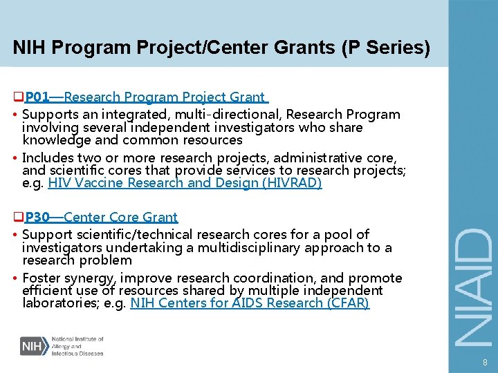 NIH Program Project/Center Grants (P Series) q. P 01—Research Program Project Grant • Supports