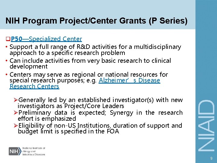 NIH Program Project/Center Grants (P Series) q. P 50—Specialized Center • Support a full