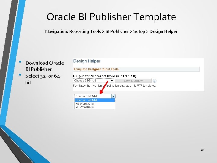 Oracle BI Publisher Template Navigation: Reporting Tools > BI Publisher > Setup > Design
