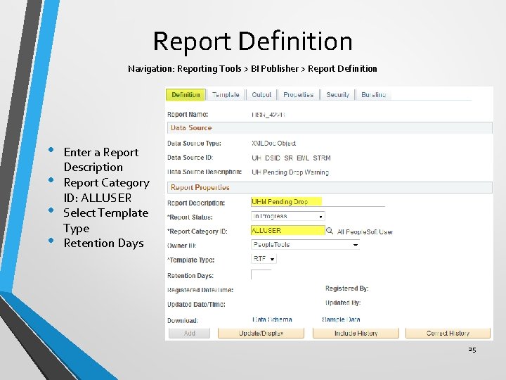 Report Definition Navigation: Reporting Tools > BI Publisher > Report Definition • • Enter