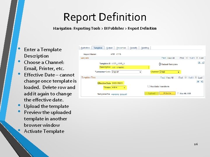 Report Definition Navigation: Reporting Tools > BI Publisher > Report Definition • • •