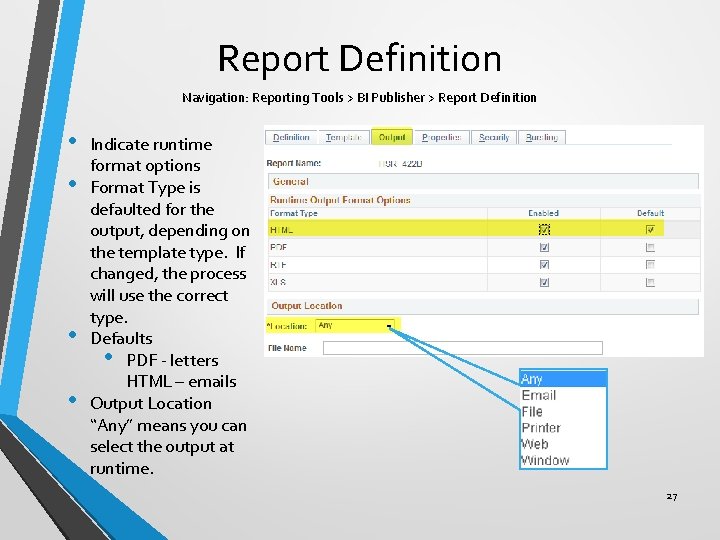 Report Definition Navigation: Reporting Tools > BI Publisher > Report Definition • • Indicate