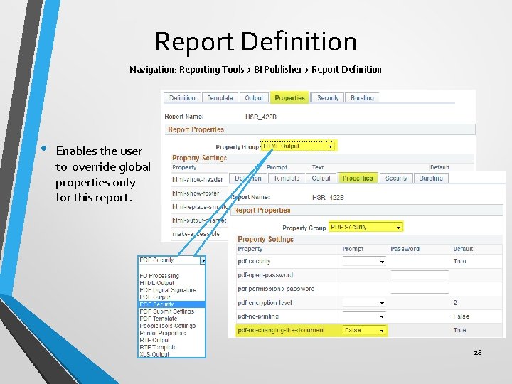 Report Definition Navigation: Reporting Tools > BI Publisher > Report Definition • Enables the