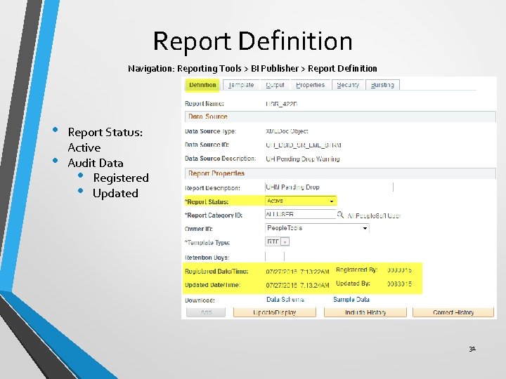 Report Definition Navigation: Reporting Tools > BI Publisher > Report Definition • • Report