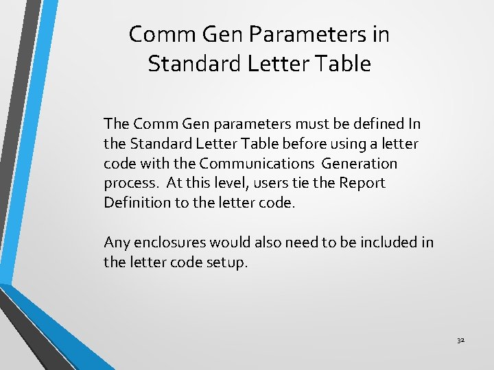 Comm Gen Parameters in Standard Letter Table The Comm Gen parameters must be defined