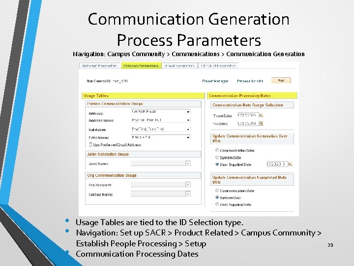 Communication Generation Process Parameters Navigation: Campus Community > Communications > Communication Generation • •