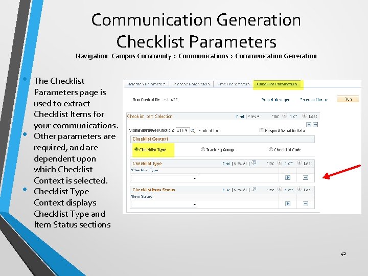 Communication Generation Checklist Parameters Navigation: Campus Community > Communications > Communication Generation • •