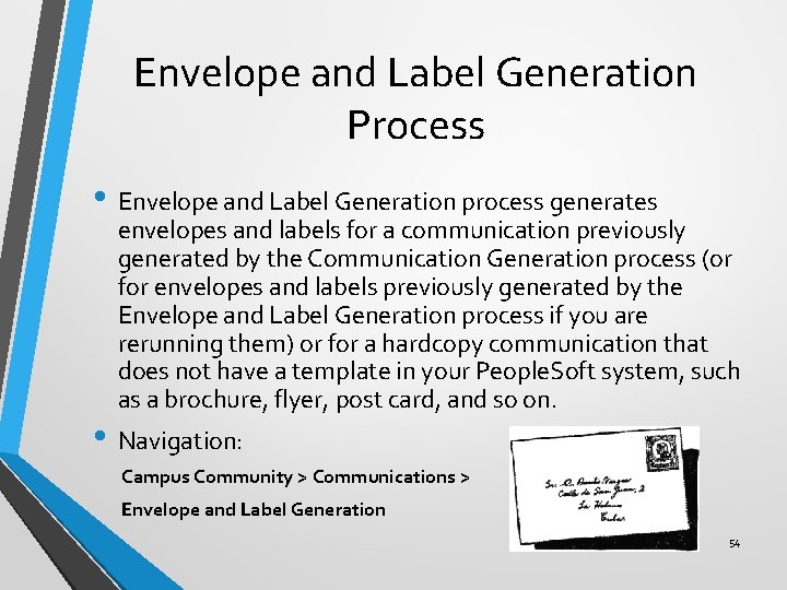 Envelope and Label Generation Process • Envelope and Label Generation process generates envelopes and