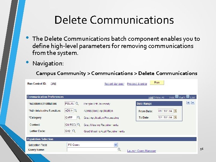 Delete Communications • • The Delete Communications batch component enables you to define high-level