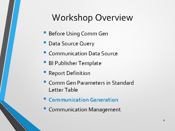 Workshop Overview • Before Using Comm Gen • Data Source Query • Communication Data