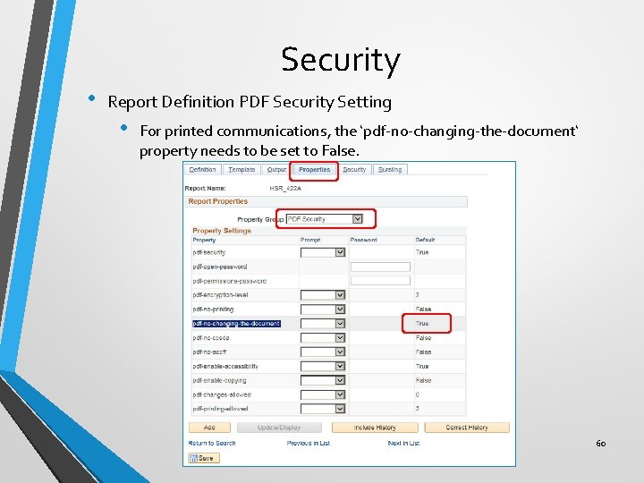 Security • Report Definition PDF Security Setting • For printed communications, the ‘pdf-no-changing-the-document‘ property