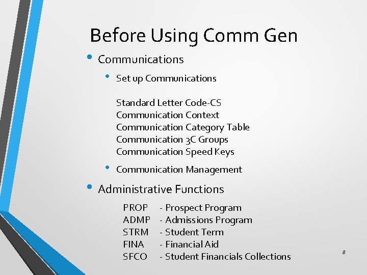 Before Using Comm Gen • Communications • Set up Communications Standard Letter Code-CS Communication