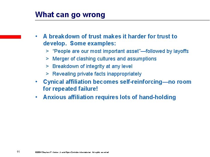 What can go wrong • A breakdown of trust makes it harder for trust