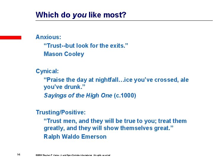Which do you like most? Anxious: “Trust--but look for the exits. ” Mason Cooley