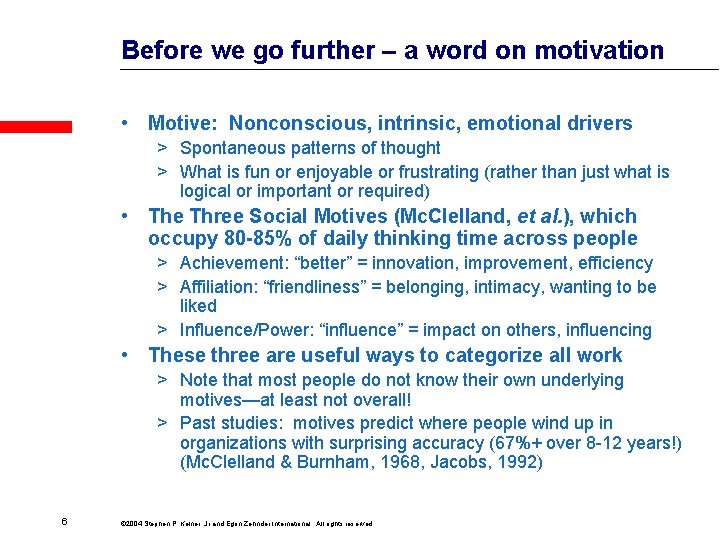 Before we go further – a word on motivation • Motive: Nonconscious, intrinsic, emotional