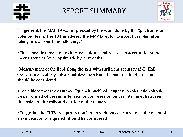 REPORT SUMMARY “In general, the MAP TB was impressed by the work done by