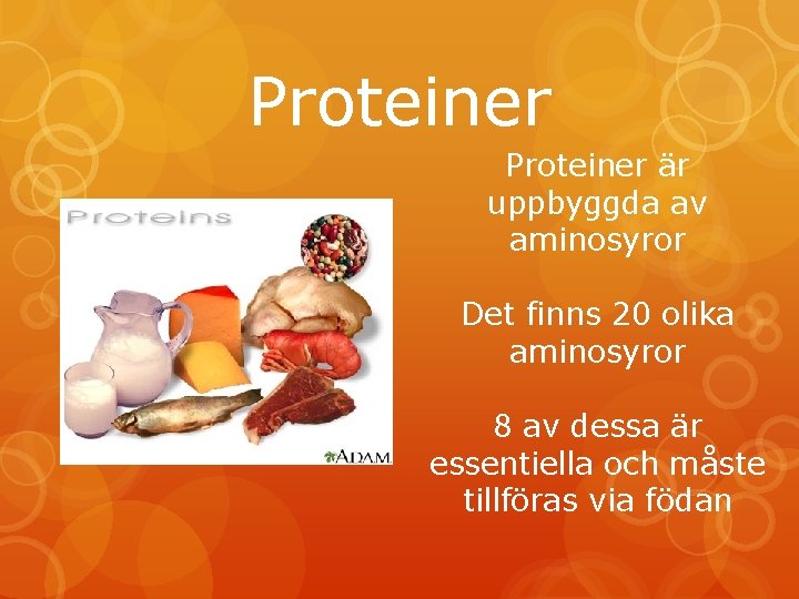 Proteiner är uppbyggda av aminosyror Det finns 20 olika aminosyror 8 av dessa är