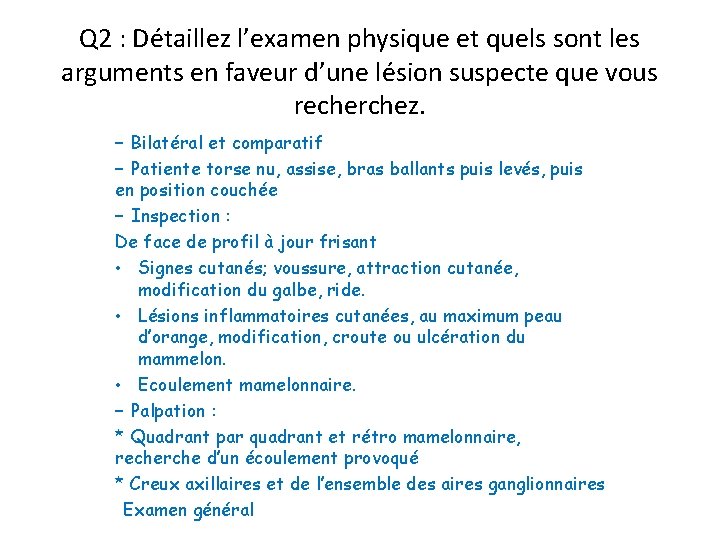 Q 2 : Détaillez l’examen physique et quels sont les arguments en faveur d’une