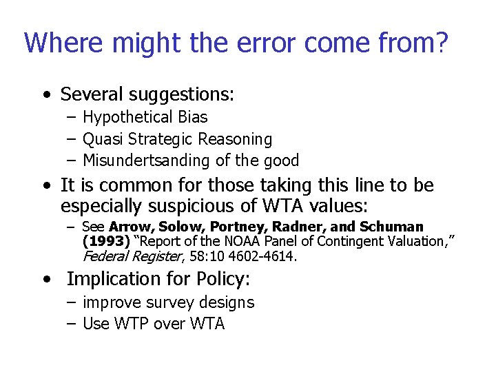 Where might the error come from? • Several suggestions: – Hypothetical Bias – Quasi