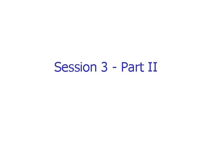 Session 3 - Part II 