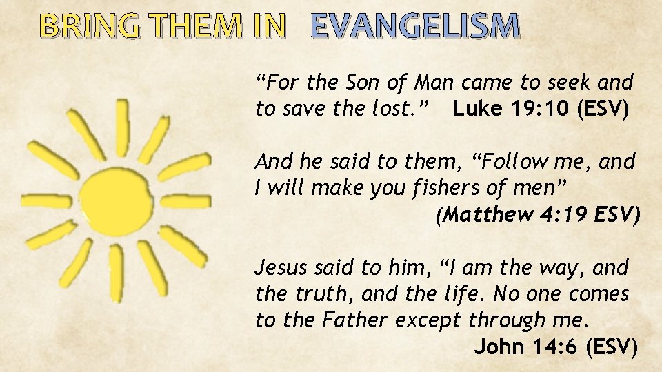 BRING THEM IN EVANGELISM “For the Son of Man came to seek and to