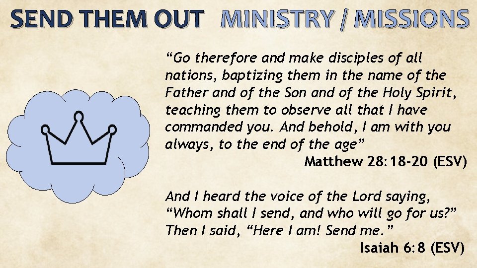 SEND THEM OUT MINISTRY / MISSIONS “Go therefore and make disciples of all nations,